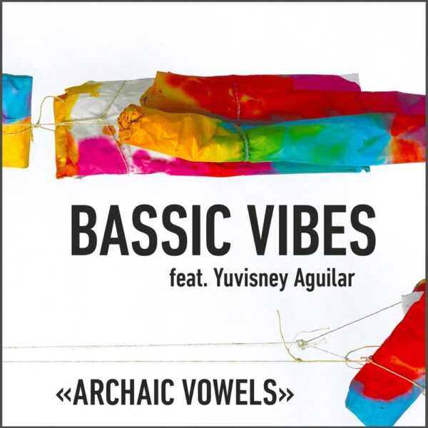 Archaic Vowels - Bassic Vibes