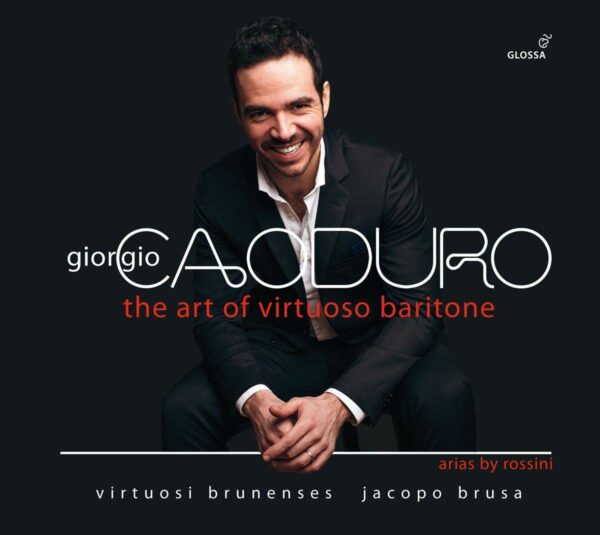 Rossini: the Art of Virtuoso Baritone - Giorgio Caoduro