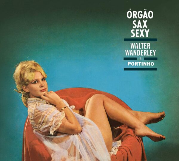 Orgao, Sax E Sexy / O Successo E Samba - Walter Wanderley