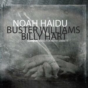 Slowly: Song For Keith Jarrett - Noah Haidu
