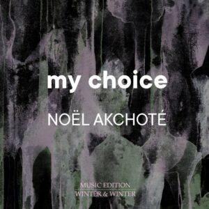 My Choice - Noel Akchote