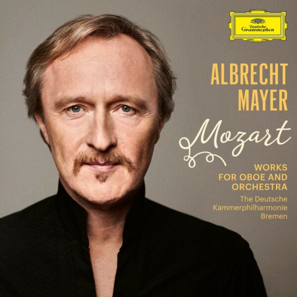 Mozart: Works For Oboe And Orchestra - Albrecht Mayer