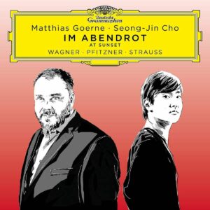 Im Abendrot: Songs By Wagner, Pfitzner & Strauss - Matthias Goerne