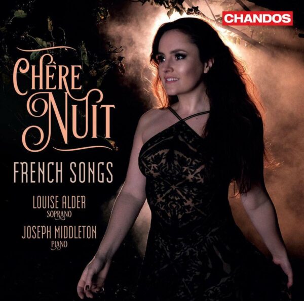 Chère Nuit: French Songs - Louise Alder