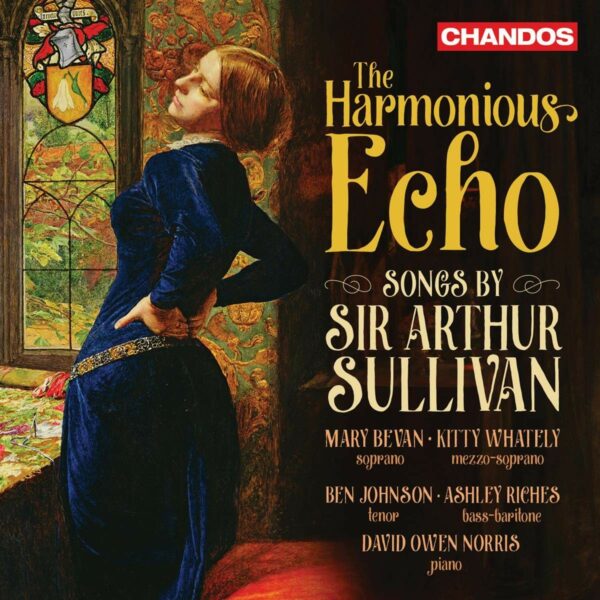 Arthur Sullivan: Songs, The Harmonious Echo - Mary Bevan