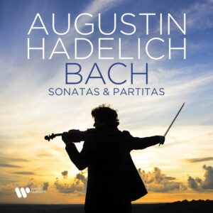 Bach: Sonatas & Partitas - Augustin Hadelich