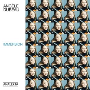 Immersion - Angèle Dubeau