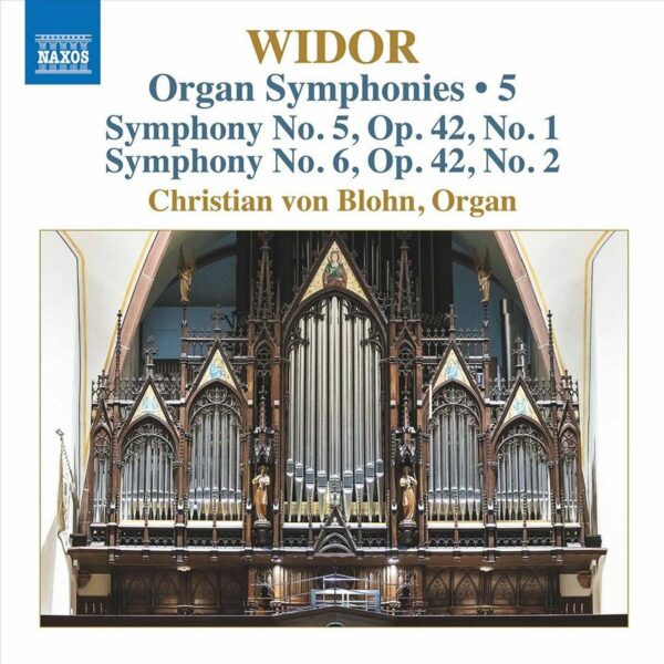 Charles-Marie Widor: Organ Symphonies Vol 5 - Christian Von Blohn