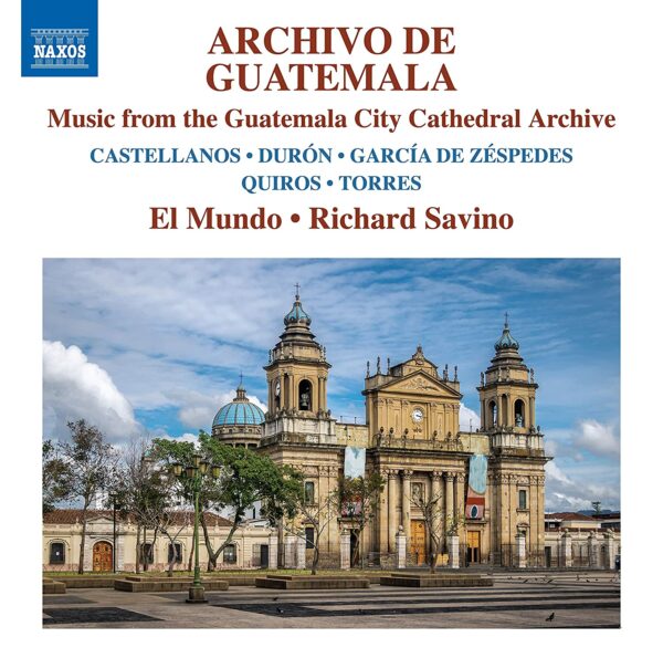 Archivo de Guatemala: Music from the Guatemala City Cathedral Archive - El Mundo