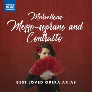 Marvellous Mezzo-Soprano And Contralto - Best Loved Opera Arias