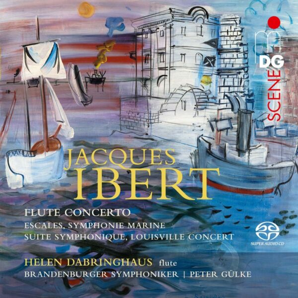 Jacques Ibert: Orchestral Works, Flute Concerto - Helen Dabringhaus