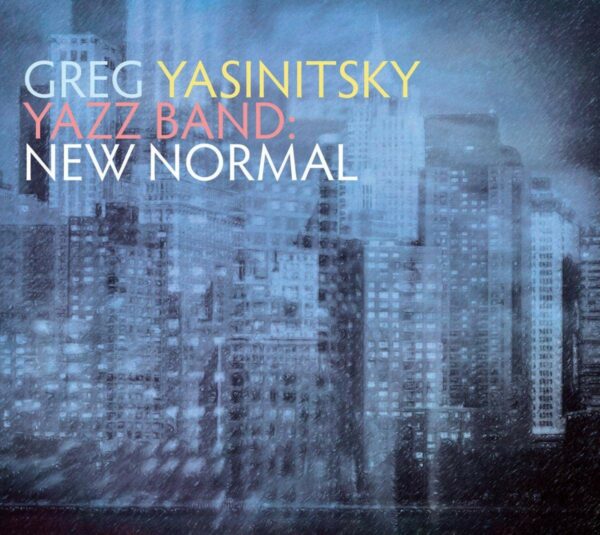 New Normal - Greg Yasinitsky Yazz Band