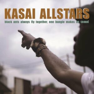 Black Ants Always Fly Together, One Bangle Makes No Sound (Vinyl) - Kasai Allstars