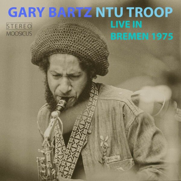 Ntu Troop, Live In Bremen 1975 - Gary Bartz