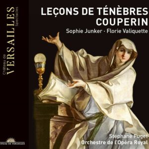 François Couperin / Michel-Richard De Lalande: Leçons De Ténèbres - Sophie Junker
