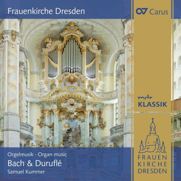 Frauenkirche Dresden. Organ Music By Bach & Duruflé - Samuel Kummer