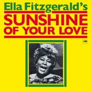 Sunshine Of Your Love - Ella Fitzgerald