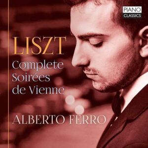 Liszt: Complete Soirées De Vienne - Alberto Ferro