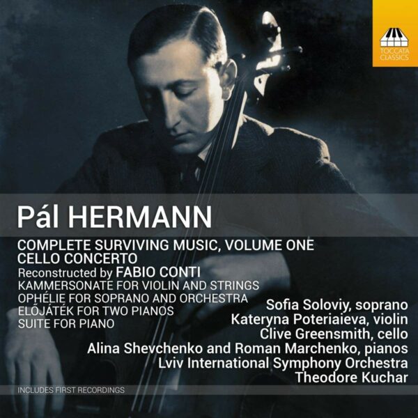 Pal Hermann: Complete Surviving Music, Vol.1 - Theodore Kuchar