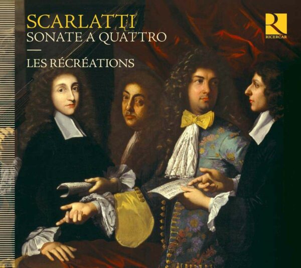 Alessandro Scarlatti: Sonate A Quattro - Les Recreations