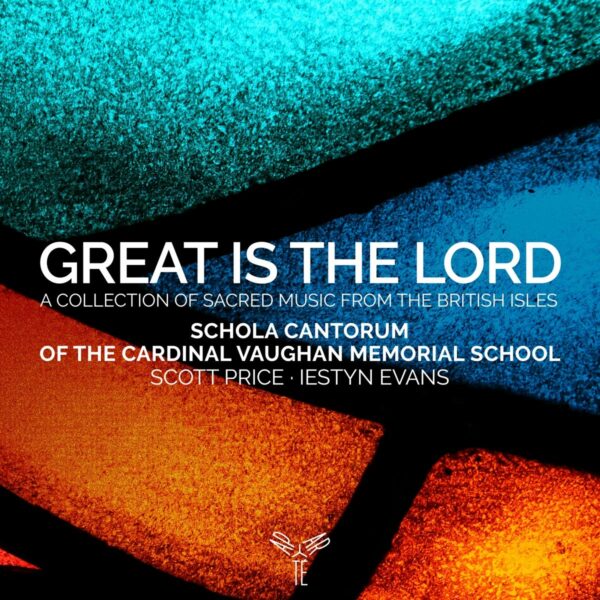 Great is the Lord, A Collection of Sacred Music from the British Isles - Iestyn Evans