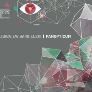 Bargielski: Panopticum, Pieces For Solo Piano - Maria Murawska