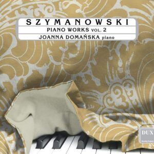Szymanowski: Piano Works Vol. 2 - Joanna Domanska