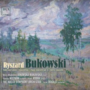 Bukowski: Three Nocturnes, Concertino, Piano Concerto No.2 - Kielce Symphony Orchestra & Jacek Rogala