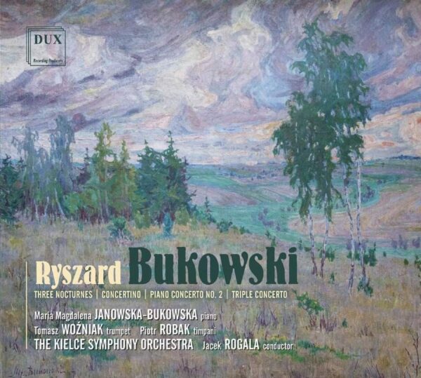 Bukowski: Three Nocturnes, Concertino, Piano Concerto No.2 - Kielce Symphony Orchestra & Jacek Rogala
