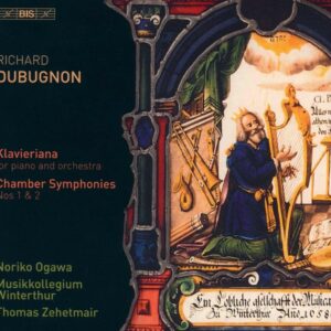 Richard Dubugnon: Klavieriana And Chamber Symphonies Nos. 1 & 2 - Noriko Ogawa