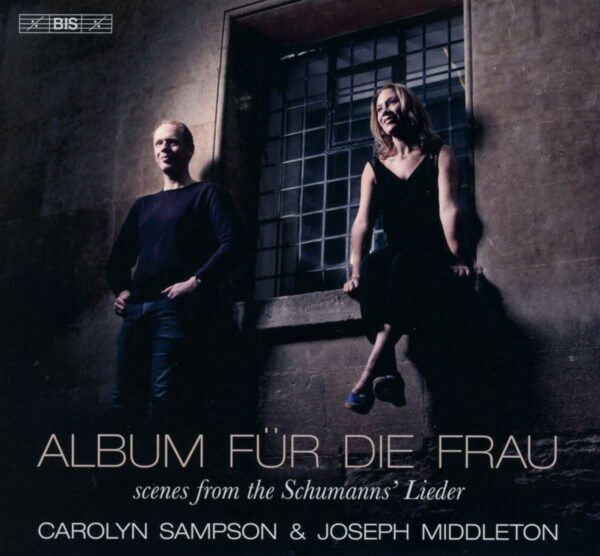 Robert & Clara Schumann: Album Fur Die Frau - Carolyn Sampson