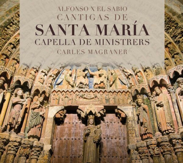 Alfonso X El Sabio: Cantigas De Santa Maria - Capella De Ministrers