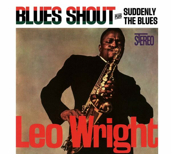 Blues Shout / Suddenly The Blues - Leo Wright