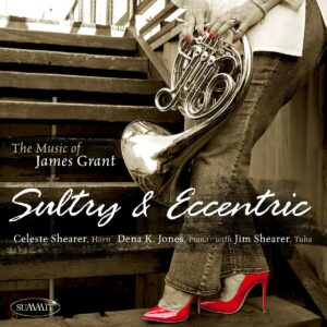 The Music Of James Grant: Sultry & Eccentric - Celeste Shearer