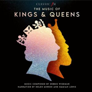 Debbie Wiseman: The Music Of Kings & Queens - Helen Mirren