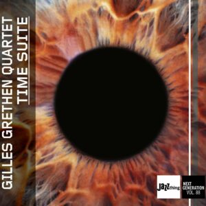 Time Suite (Jazz Thing Next Generation Vol. 88) - Gilles Grethen Quartet