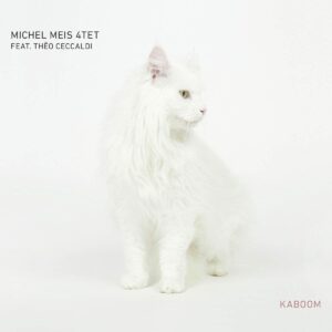 Kaboom - Michel Meis 4tet
