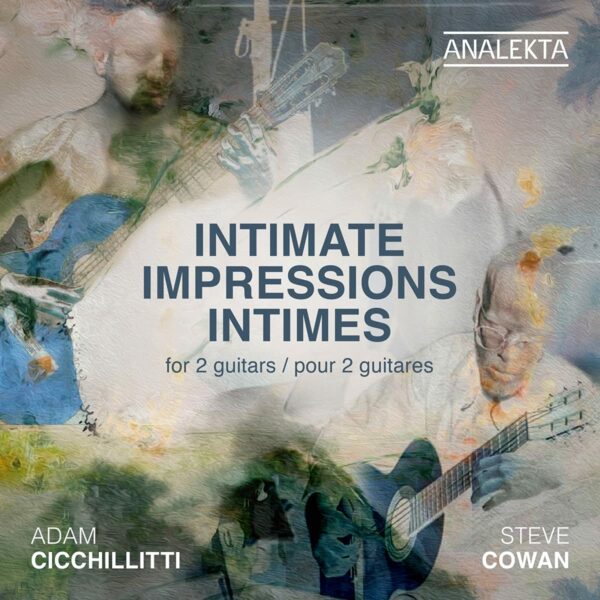 Intimate Impressions For 2 Guitars - Adam Cicchillitti & Steve Cowan