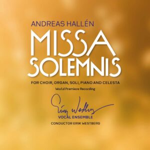 Andreas Hallens: Missa Solemnis - Erik Westberg