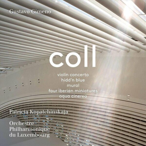 Francisco Coll: Violin Concerto - Patricia Kopatchinskaja