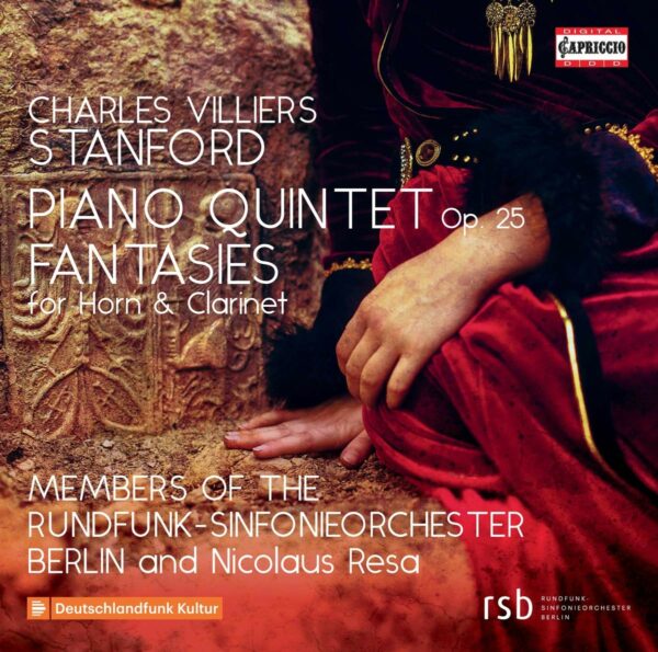 Charles Villiers Stanford: Piano Quintet Op. 25 - Members Of The Rundfunk-Sinfonieorchester Berlin