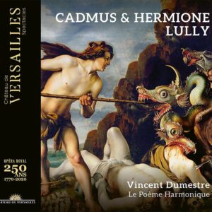 Lully: Cadmius & Hermione - Vincent Dumestre