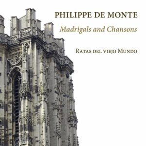 Philippe De Monte: Madrigals And Chansons - Ratas Del Viejo Mundo