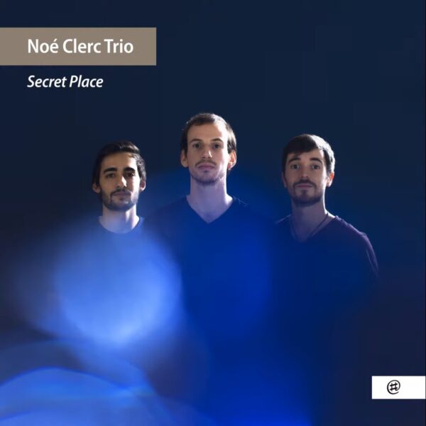 Secret Place - Noe Clerc Trio