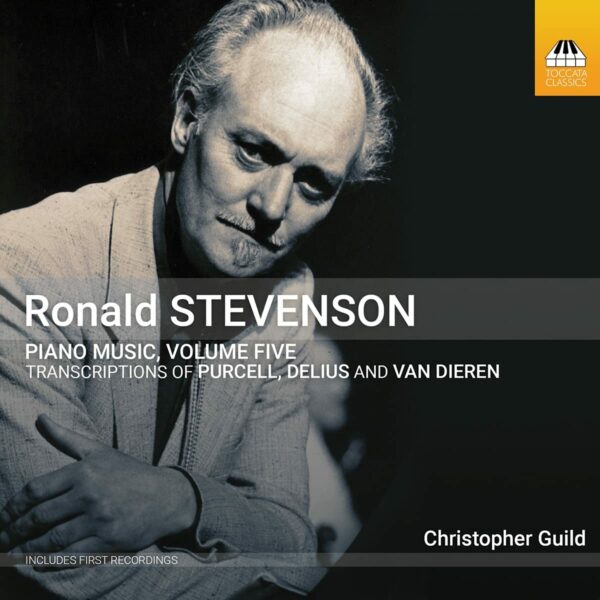 Henry Purcell - Ronald Stevenson - Frederick Deliu: Piano Music,  Volume Five - Christopher Guild