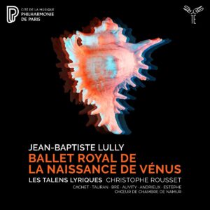 Lully: Ballet Royal De La Naissance De Venus - Christophe Rousset