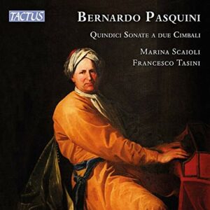 Bernardo Pasquini: Quindici Sonate A Due Cimbali - Marina Scaioli & Francesco Tasini