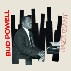 Jazz Giant - Bud Powell