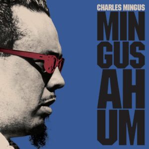 Mingus Ah Um (Vinyl) - Charles Mingus