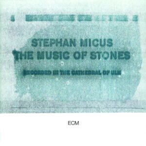 The Music Of Stones - Stephan Micus